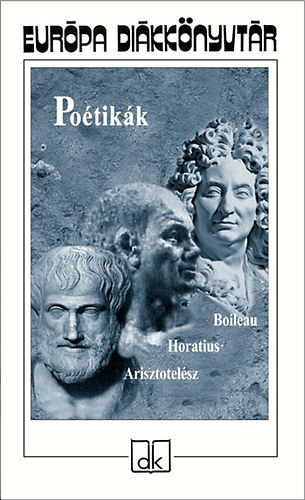 Horatius, Boileau Arisztotelész - Poétikák