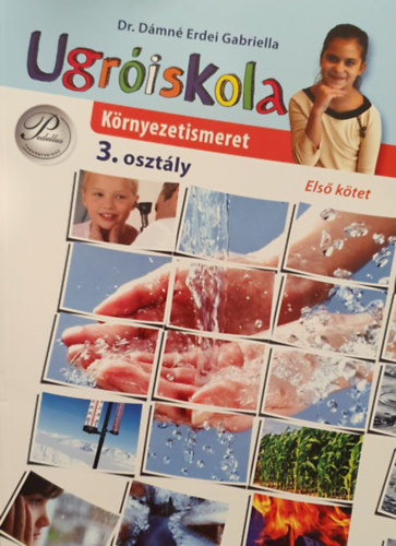 Dr. D�mn� Erdei Gabriella - Ugr�iskola - K�rnyezetismeret 3. oszt�ly 1. k�tet