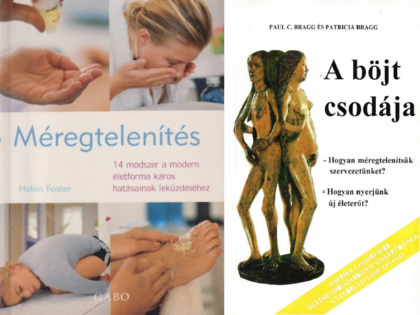 Helen Foster Paul C. �s Patricia Brag - 2 db k�nyv a m�regtelen�t�sr�l: A b�jt csod�ja + M�regtelen�t�s - 14 m�dszer a modern �letforma k�ros hat�sainak lek�zd�s�hez