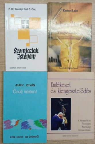 Kerényi Lajos, Mácz István P. Dr Naszályi Emil O. Cist - 4 db vallásos könyv: Szomjazlak Istenem - A tudomány Istenre talál - Emlékezet és kiengesztelődés - Örülj velem!