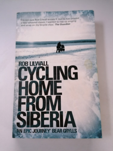 Rob Lilwall - Cycling Home From Siberia