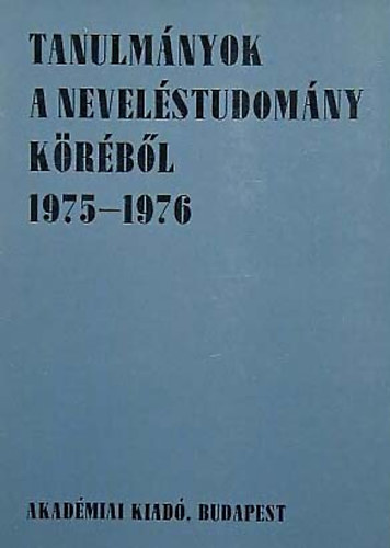 Tanulmnyok a nevelstudomny krbl 1975-1976