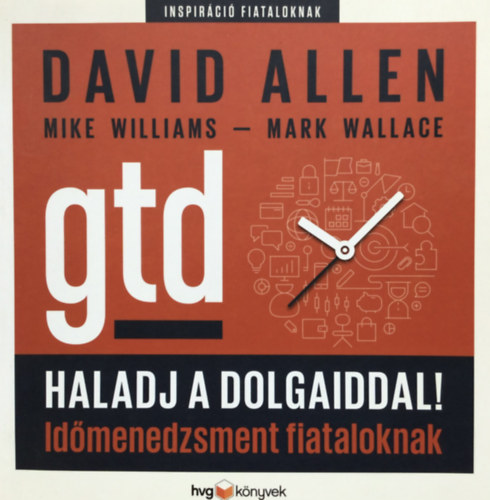 Wallace, Mark, Williams, Mike David Allen - Haladj a dolgaiddal! - GTD