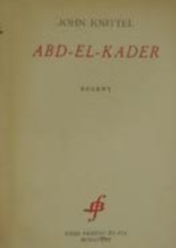 John Knittel - Abd-el-Kader