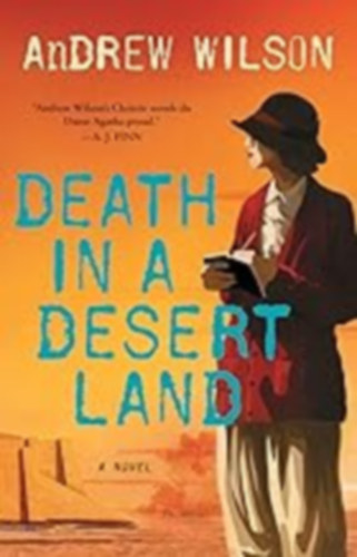 Andrew Wilson - Death in a Desert Land: A Novel