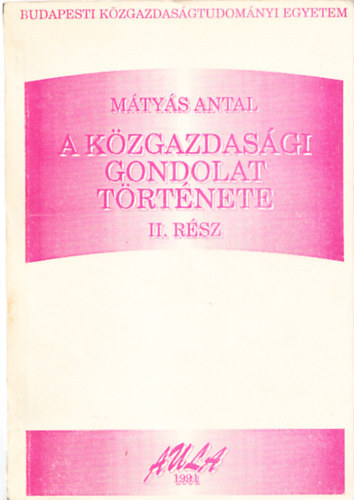 M�ty�s Antal - A k�zgazdas�gi gondolat t�rt�nete II.