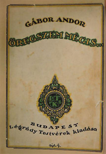 G�bor Andor - �regszem m�gis...