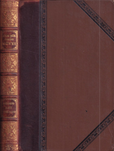 J�kai M�r - Sz�lcsend alatt - Az �letb�l ellesve (J�kai M�r �sszes M�vei - Nemzeti kiad�s 35.) (XXXV. k�tet)