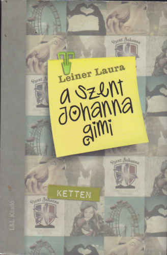 Leiner Laura - A Szent Johanna gimi 6. - Ketten
