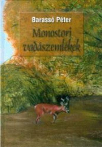 Barass� P�ter - Monostori vad�szeml�kek