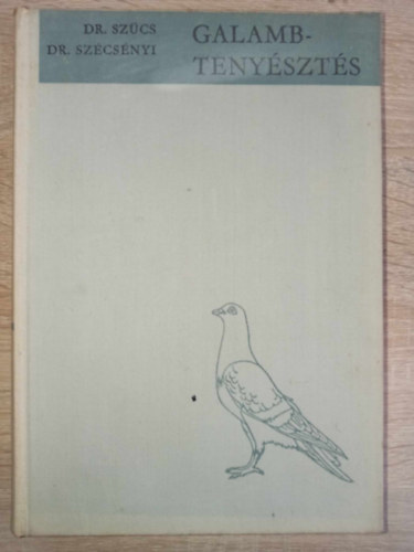 Dr. Dr. Sz�cs�nyi Istv�n, Dr. Erdei Ferenc  Sz�cs Lajos (lektor), Dr. T�r�k Istv�n (lektor) - Galambteny�szt�s (A galambteny�szt�s �ltal�nos �s gyakorlati ismeretei / Fajtatan / Sportteny�szt�s - galamb�szat / A galambok betegs�gei �s ellens�gei)