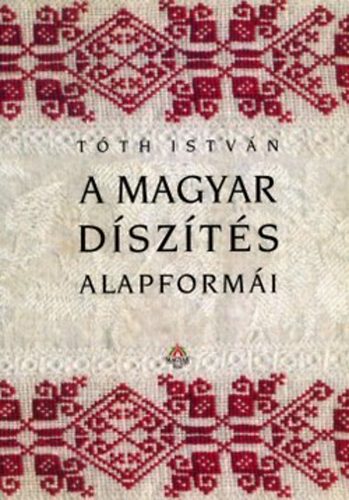 Tth Istvn - A magyar dszts alapformi