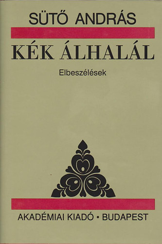 Sütő András - Kék álhalál