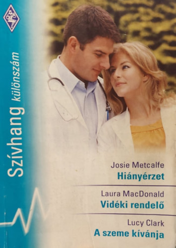 Laura MacDonald, Lucy Clark Josie Metcalfe - Szvhang klnszm 16.ktet. (Hinyrzet+ Vidki rendel+ A szeme kvnja)