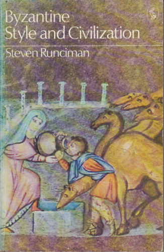 Steven Runciman - Byzantine Style and Civilization