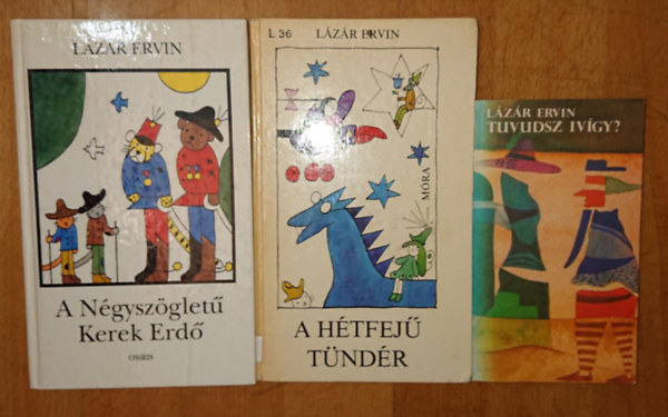 Lzr Ervin - 3 knyv Lzr Ervintl: Tuvudsz ivgy?, A Ngyszglet Kerek Erd, A htfej tndr