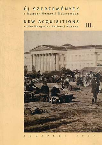 j szerzemnyek a Magyar Nemzeti Mzeumban III.