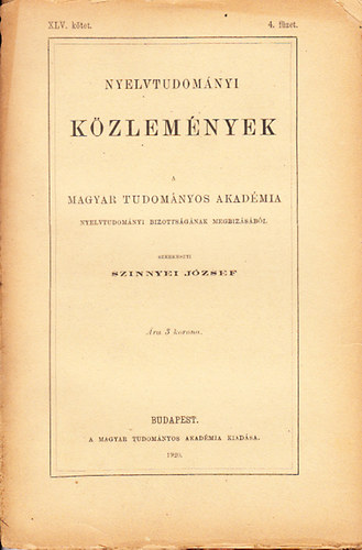 Szinnyei Jzsef  (szerk.) - Nyelvtudomnyi kzlemnyek - XLV. ktet 4. fzet - 1920.