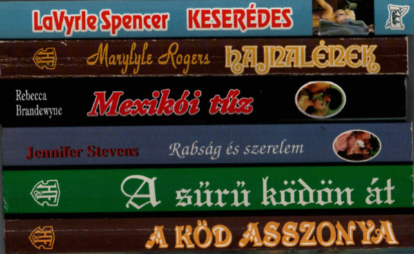 Jennifer Stevens, Rebecca Brandewyne, Marylyle Rogers, LaVyrle Spencer, Lynn Armistead McKee Marsha Canham - 6 db Romantikus regény: A köd asszonya, Keserédes, Hajnalének, Mexikói tűz, Rabság és szerelem, A sűsű ködön át.