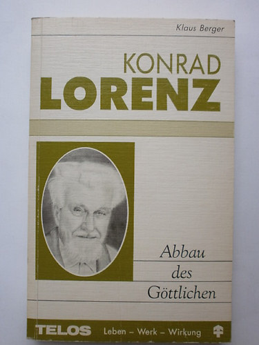 Konrad Lorenz - Abbau des Gttlichen
