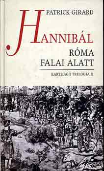 Patrick Girard - Hannibál Róma falai alatt