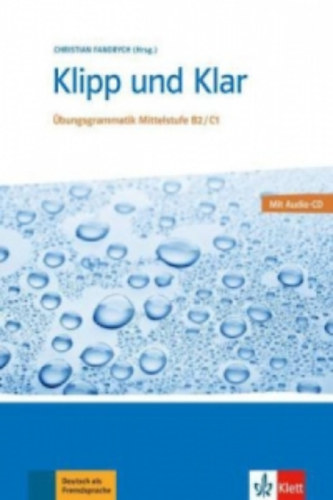 Klett Sprachen GmbH - Klipp und Klar. Buch + Audio-CD - bungsgrammatik Mittelstufe Deutsch B2/C1. Buch + Audio-CD