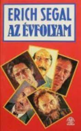 Szerk.: Fenyves Katalin, Ford.: Kada J�lia Erich Segal - Az �vfolyam (The Class) (Kada J�lia ford�t�sa)