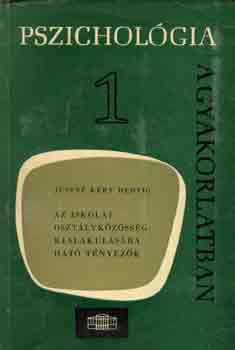 Justn Kry Hedvig - Az iskolai osztlykzssg kialakulsra hat tnyezk