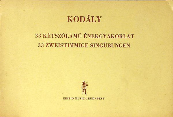 Kod�ly Zolt�n - 33 k�tsz�lam� �nekgyakorlat - 33 Zweistimmige Sing-�bungen
