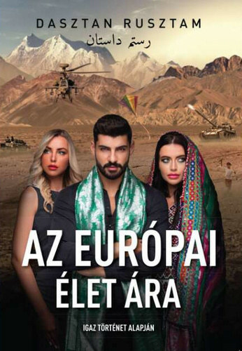 Dasztan Rusztam - Az európai élet ára