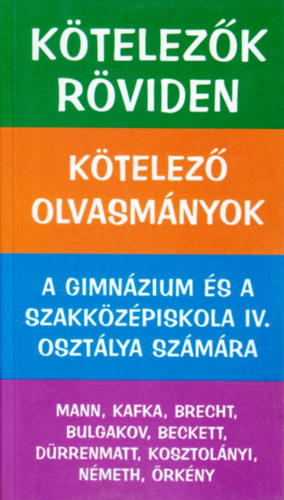 D�vid Katalin Zsuzsanna - K�telez�k r�viden 4. (Mann, Kafka, Brecht, Bulgakov, Beckett, �rk�ny)