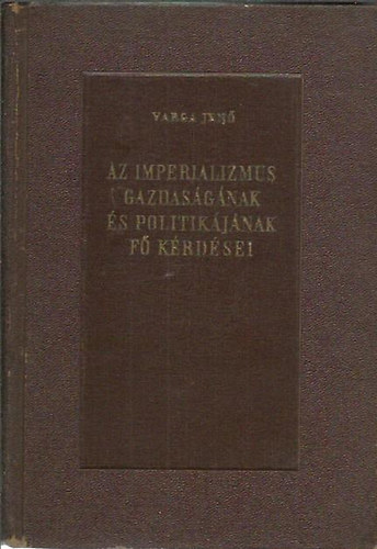 Varga Jenő - Az imperializmus gazdaságának és politikájának fő kérdései