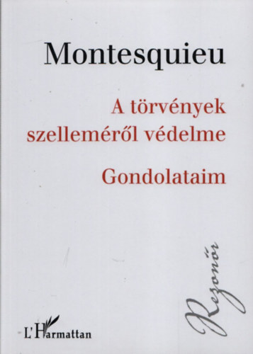 Charles-Louis de Secondat Montesquieu - A trvnyek szellemrl vdelme