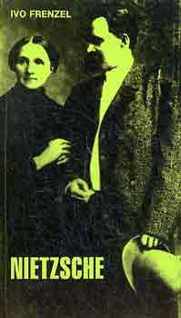 Ivo Frenzel - Friedrich Nietzsche lete s munkssga