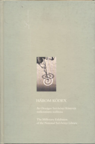 Országos Széchenyi Könyvtár - Három kódex-Three Manuscripts (Az OSZK kiállítása 2000. augusztus)