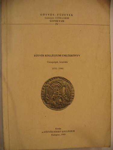 Etvs Kollgiumi Emlkknyv. nnepsgek, beszdek. 1970-1980