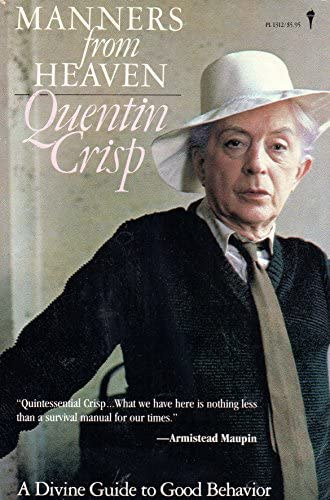 Quentin Crisp - Manners from Heaven: A Divine Guide to Good Behavior