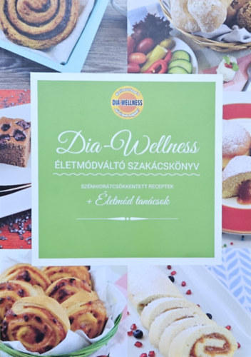 Dia-Wellness letmdvlt szakcsknyv - Sznhidrtcskkentett receptek + letmd tancsok