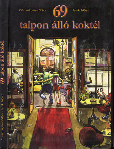 Csizmazia "Cheese" Gbor - Pataki Rbert - 69 talpon ll koktl - Dediklt