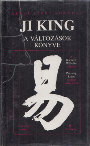 Richard Wilhelm  (szerk.) - Ji King - A vltozsok knyve I-II. (egy ktetben)