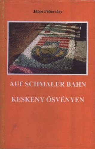 Fehrvry Jnos - Keskeny svnyen (Auf schmaler bahn)- dediklt