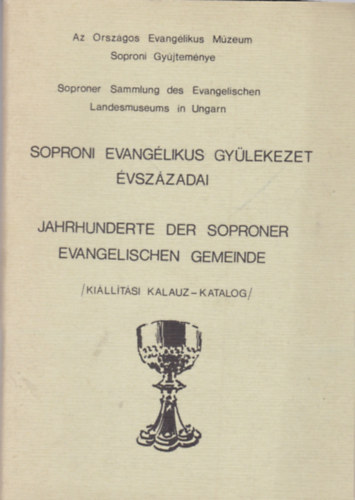 Soproni evanglikus gylekezet vszzadai / Jahrhunderte der Soproner Evangelischen Gemeinde (Killtsi kalauz)