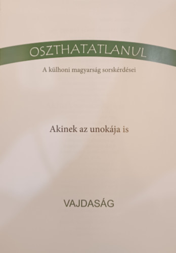 Oszthatatlanul - Akinek az unokja is - Vajdasg