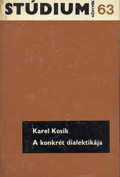 Karel Kos�k - A konkr�t dialektik�ja