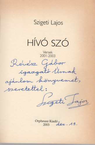 Szigeti Lajos - Hívó szó- Versek 2001-2003- dedikált