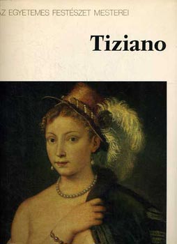 Tatjna Znamerovszkja - Tiziano-Az egyetemes festszet mesterei