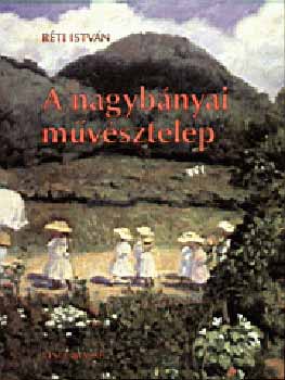 Réti István - A nagybányai művésztelep