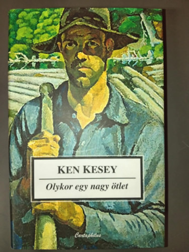 Krs Lszl  Ken Kesey (ford.), Bajtai Zoltn (lektor) - Olykor egy nagy tlet (Sometimes a Great Notion) - Krs Lszl fordtsban