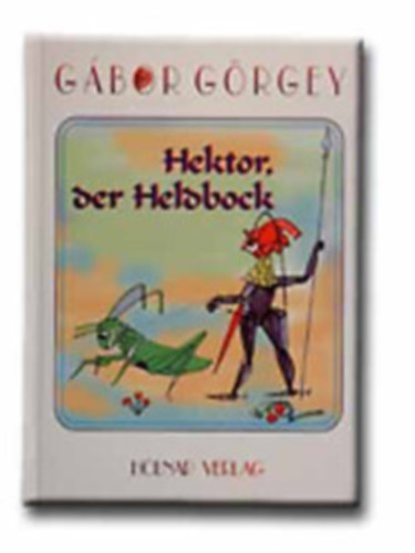 Grgey G. - Hektor, Der Heldbock (A Hs Cincr)