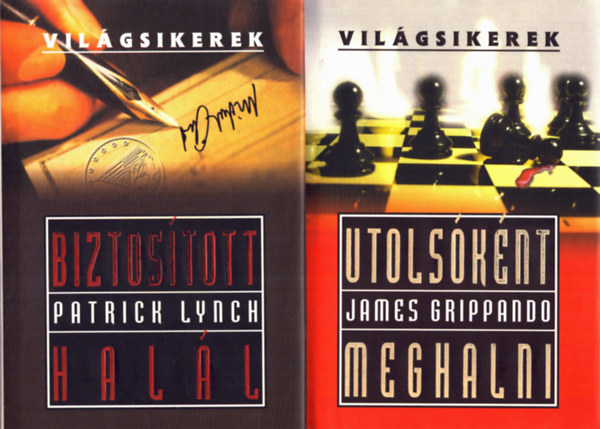 James Grippando Patrick Lynch - 2 db Világsikerek könyv: Utolsóként meghalni+ Biztosított halál